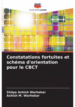 Constatations fortuites et schéma d'orientation pour le CBCT