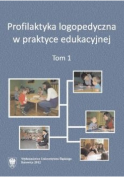 Profilaktyka logopedyczna w praktyce edukacyjnej