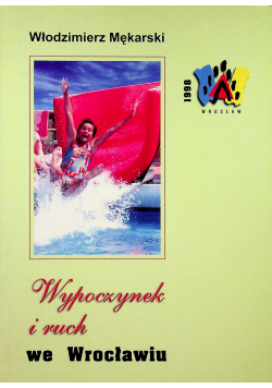 Wypoczynek i ruch we Wrocławiu + autograf Mękarskiego