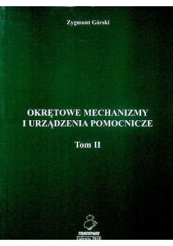 Okrętowe mechanizmy i urządzenia pomocnicze Tom 2