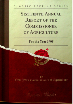 Sixteenth Annual report of the Commissioner of Agriculture reprint z 1910 r