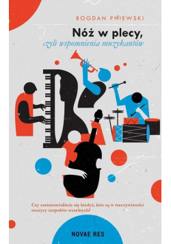Nóż w plecy, czyli wspomnienia muzykantów