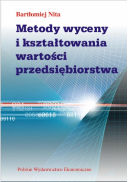 Metody wyceny i kształtowania wartości przedsiębiorstwa