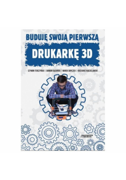Buduję swoją pierwszą drukarkę 3D