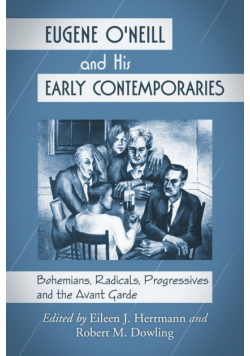 Eugene O'Neill and His Early Contemporaries