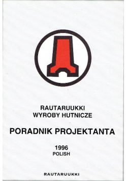 RAUTARUUKKI Wyroby ze Stali Poradnik projektnata