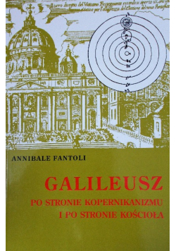 Galileusz Po stronie Kopernikanizmu i po stronie Kościoła