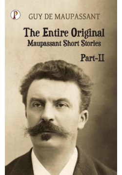 The Entire Original Maupassant Part-II