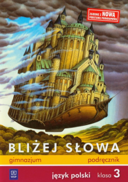 Bliżej słowa 3 : Podręcznik : Język polski