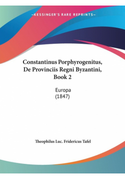 Constantinus Porphyrogenitus, De Provinciis Regni Byzantini, Book 2
