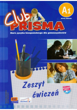 Club Prisma A1 Język hiszpański: Zeszyt ćwiczeń + klucz Gimnazjum