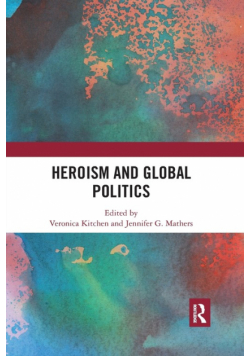 Heroism and Global Politics