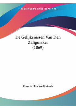 De Gelijkenissen Van Den Zaligmaker (1869)