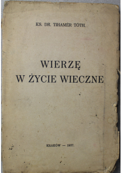 Wierzę w życie wieczne 1937 r.