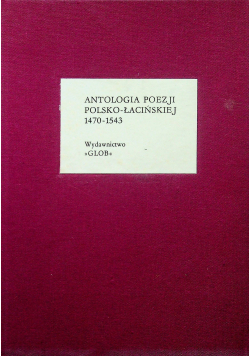 Antologia poezji polsko-łacińskiej 1470-1543