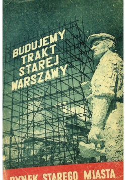Rynek starego miasta Budujemy trakt starej Warszawy