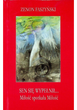 Sen się wypełnił Miłość spotkała Milość