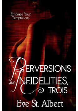 Perversions and Infidelities, Trois