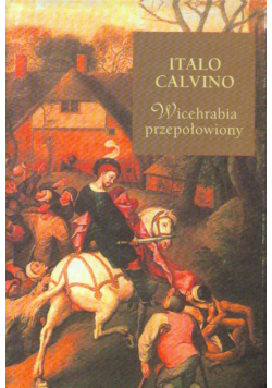 Calvino Italo - Wicehrabia przepołowiony