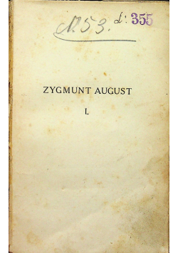 Zygmunt August Część I Królewski Jedynak 1913 r.