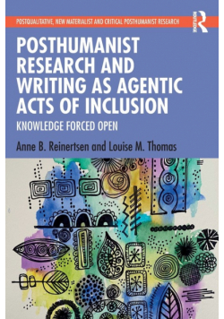 Posthumanist Research and Writing as Agentic Acts of Inclusion