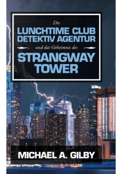 Die Lunchtime Club Detektiv Agentur Und Das Geheimnis Des Strangway Tower
