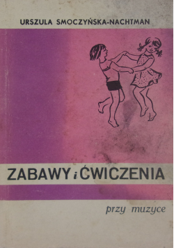 Zabawy i ćwiczenia przy muzyce