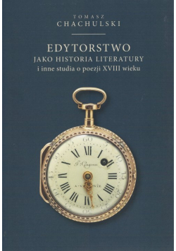 Edytorstwo jako historia literatury