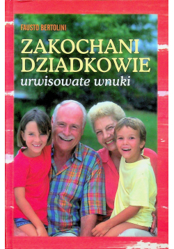 Zakochani dziadkowie Urwisowate wnuki