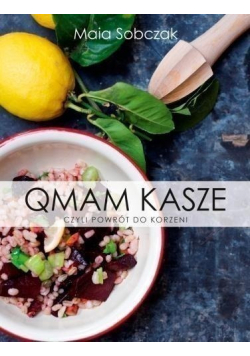 Qmam kasze czyli powrót do korzeni