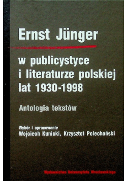 Ernst Junger w publicystyce i literaturze polskiej lat 1930 - 1998