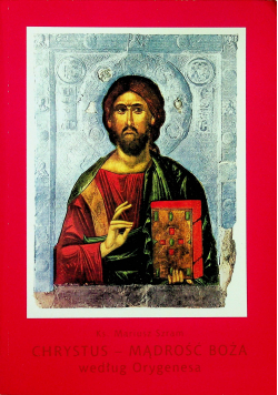 Chrystus- mądrość Boża według Orygenesa