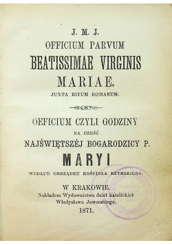 Oeficium czyli godziny na cześć Najświętszej Bogarodzicy P. Maryi 1871 r.