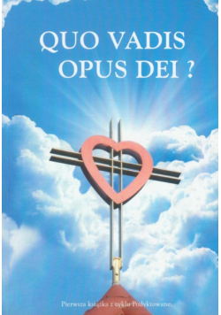 Kuciel Szymon - Quo Vadis Opus Dei?