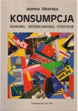 Konsumpcja, warunki, zróżnicowania, strategie
