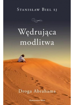 Wędrująca modlitwa. Droga Abrahama