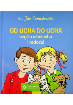 Od ucha do ucha czyli o uśmiechu i radości