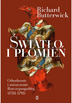 Światło i płomień. Odrodzenie i zniszczenie