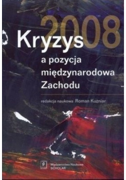 Kryzys 2008 a pozycja międzynarodowa Zachodu