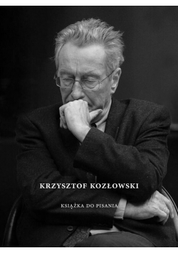Krzysztof Kozłowski. Książka do pisania