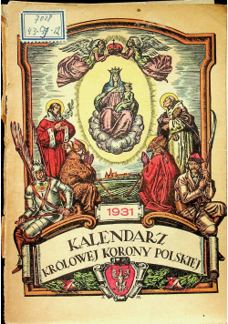 Kalendarz Królowej Korony Polskiej  Rocznik Siódmy 1931 r