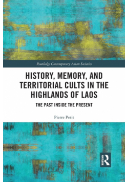 History, Memory, and Territorial Cults in the Highlands of Laos