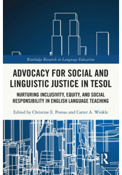 Advocacy for Social and Linguistic Justice in TESOL