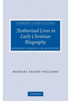 Authorised Lives in Early Christian Biography