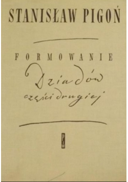 Formowanie Dziadów Części Drugiej