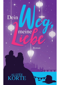 Dein Weg, meine Liebe