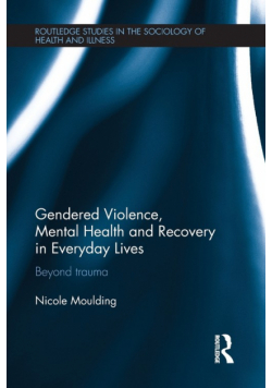 Gendered Violence, Abuse and Mental Health in Everyday Lives