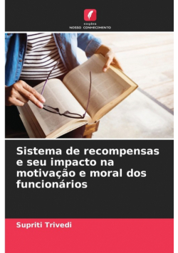 Sistema de recompensas e seu impacto na motivação e moral dos funcionários