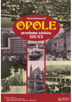 Opole przełomu wieków XIX / XX