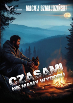 Czasami nie mamy wyboru